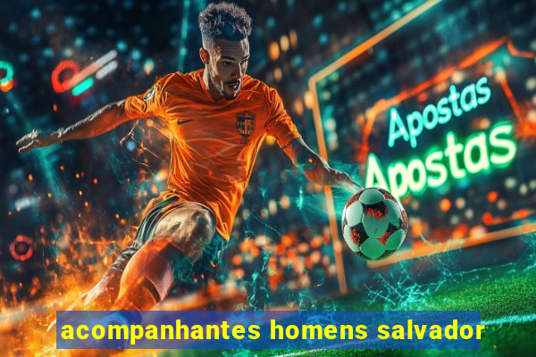 acompanhantes homens salvador